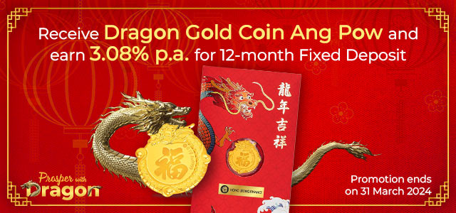 Fixed Deposit Promotion - Enjoy Attractive Rates of 3.00% pa for 12 months with minimum deposit of S$128,000 and above.