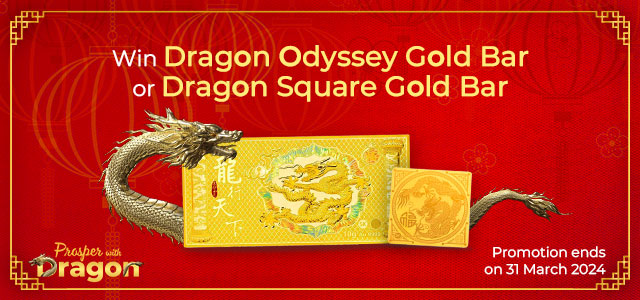Deposit money into a Savings Account or Renew / Place Fixed Deposit to win Dragon Gold Bar or Dragon Square Gold Bar