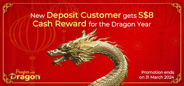 Open a Savings or Fixed Deposit Account. New Deposit Customer gets S$8 Cash Reward.