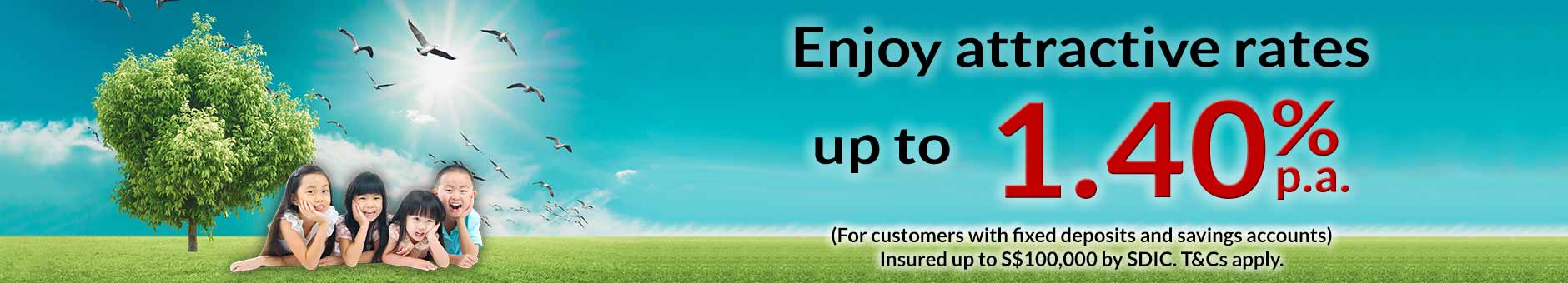 Fixed Deposit Promotion - Enjoy Attractive Rates up to 1.40% pa for 8 & 9 months.