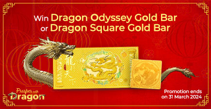Deposit money into a Savings Account or Renew / Place Fixed Deposit to win Dragon Gold Bar or Dragon Square Gold Bar.